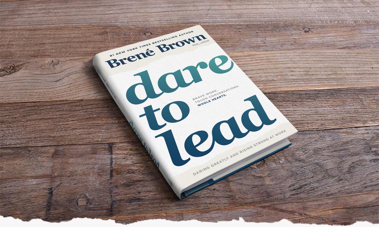 Dare to Lead: Daring Greatly and Rising Strong at Work